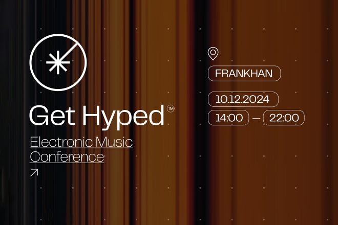 Get Hyped elektronik müzik konferansı 10 Aralık’ta İstanbul Frankhan’da