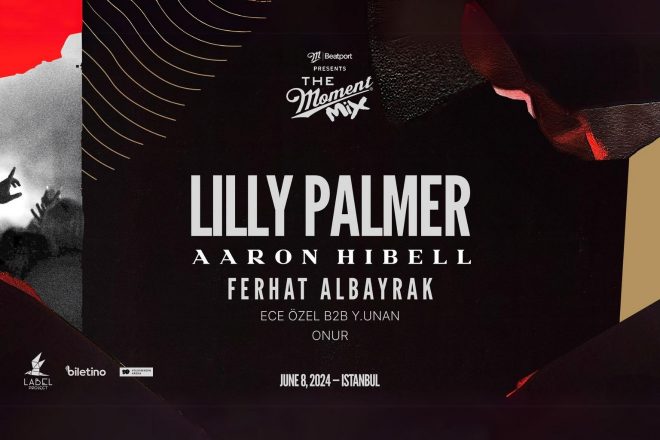 Lilly Palmer, The Moment & Beatport sunumuyla 8 Haziran'da İstanbul'da